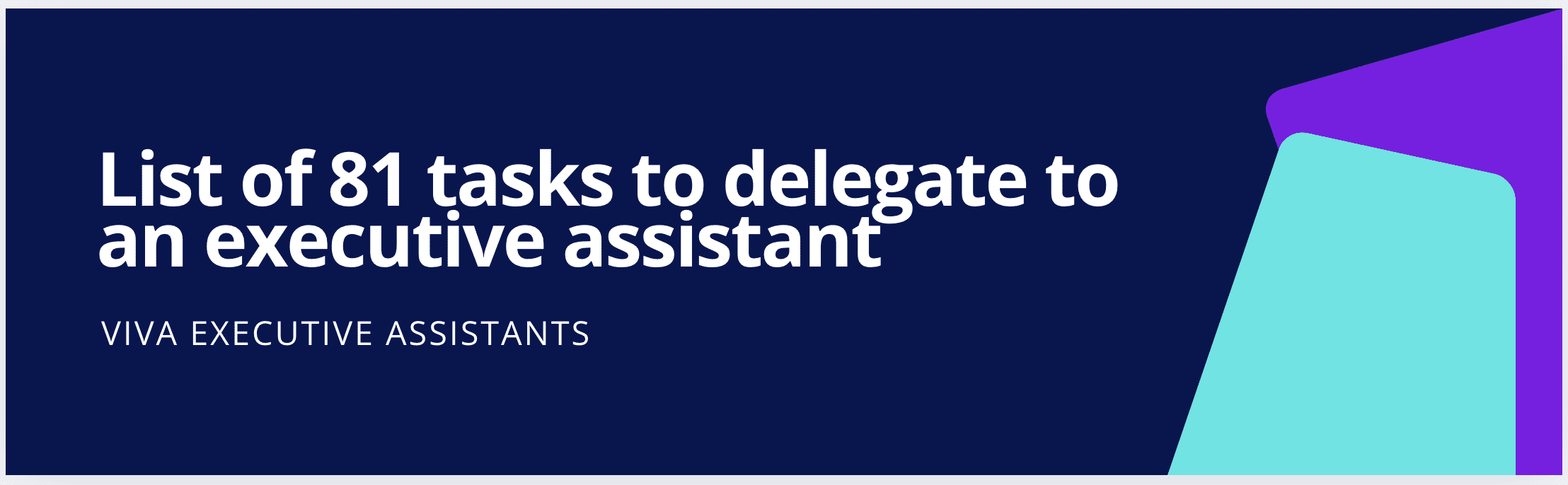LIST OF 81 TASKS TO DELEGATE TO AN EXECUTIVE ASSISTANT
